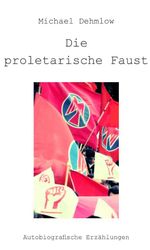 Die proletarische Faust Cover des Buches Die proletarische Faust (ISBN: 9783960241010)