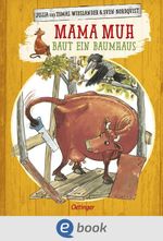 Mama Muh baut ein Baumhaus Cover des Buches Mama Muh baut ein Baumhaus (ISBN: 9783960525363)