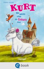 Kurt, Einhorn wider Willen 1. Wer möchte schon ein Einhorn sein? Cover des Buches Kurt, Einhorn wider Willen 1. Wer möchte schon ein Einhorn sein? (ISBN: 9783960525943)