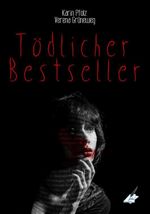 Tödlicher Bestseller Cover des Buches Tödlicher Bestseller (ISBN: 9783961116102)