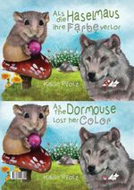 Als die Haselmaus ihre Farbe verlor / As the Dormouse lost her colour Cover des Buches Als die Haselmaus ihre Farbe verlor / As the Dormouse lost her colour (ISBN: 9783961117024)