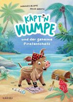 Käpt’n Wumpe und der geheime Piratenschatz Cover des Buches Käpt’n Wumpe und der geheime Piratenschatz (ISBN: 9783961295487)
