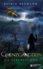 Die Grenzgängerin - Die Verzweiflung (Band 3) Cover des Buches Die Grenzgängerin - Die Verzweiflung (Band 3) (ISBN: 9783961369706)