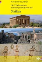 Die 50 bekanntesten archäologischen Stätten auf Sizilien Cover des Buches Die 50 bekanntesten archäologischen Stätten auf Sizilien (ISBN: 9783961763290)