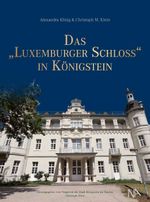 Das "Luxemburger Schloss" in Königstein Cover des Buches Das "Luxemburger Schloss" in Königstein (ISBN: 9783961763597)