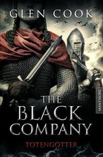 The Black Company 5 - Todesgötter Cover des Buches The Black Company 5 - Todesgötter (ISBN: 9783961881680)