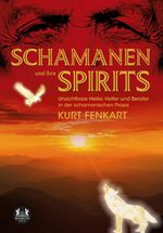 Schamanen und ihre Spirits Cover des Buches Schamanen und ihre Spirits (ISBN: 9783962296452)