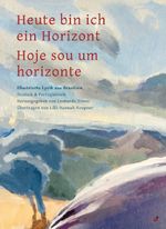 Heute bin ich ein Horizont / Hoje sou um horizonte Cover des Buches Heute bin ich ein Horizont / Hoje sou um horizonte (ISBN: 9783962520212)