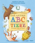 Das antike ABC der tollpatschigen Tiere Cover des Buches Das antike ABC der tollpatschigen Tiere (ISBN: 9783962692117)