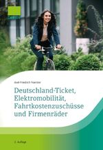 Deutschland-Ticket, Elektromobilität, Fahrtkostenzuschüsse und Firmenräder Cover des Buches Deutschland-Ticket, Elektromobilität, Fahrtkostenzuschüsse und Firmenräder (ISBN: 9783962761653)