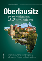 Oberlausitz. 55 Meilensteine der Geschichte Cover des Buches Oberlausitz. 55 Meilensteine der Geschichte (ISBN: 9783963034848)