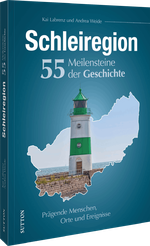Schleiregion. 55 Meilensteine der Geschichte Cover des Buches Schleiregion. 55 Meilensteine der Geschichte (ISBN: 9783963035241)