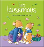 Leo Lausemaus – Heute bestimme ich mit! Cover des Buches Leo Lausemaus – Heute bestimme ich mit! (ISBN: 9783963474521)