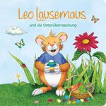 Leo Lausemaus und die Osterüberraschung Cover des Buches Leo Lausemaus und die Osterüberraschung (ISBN: 9783963474545)