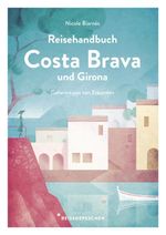 Reisehandbuch Costa Brava und Girona Cover des Buches Reisehandbuch Costa Brava und Girona (ISBN: 9783963480058)