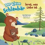 Der kleine Schlaubär lernt, was Liebe ist Cover des Buches Der kleine Schlaubär lernt, was Liebe ist (ISBN: 9783963624995)