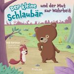 Der kleine Schlaubär und der Mut zur Wahrheit Cover des Buches Der kleine Schlaubär und der Mut zur Wahrheit (ISBN: 9783963625008)