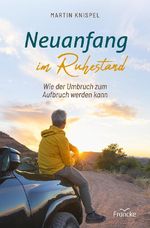 Neuanfang im Ruhestand Cover des Buches Neuanfang im Ruhestand (ISBN: 9783963625091)