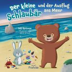 Der kleine Schlaubär und der Ausflug ans Meer Cover des Buches Der kleine Schlaubär und der Ausflug ans Meer (ISBN: 9783963625268)