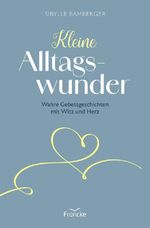 Kleine Alltagswunder Cover des Buches Kleine Alltagswunder (ISBN: 9783963625350)