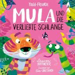 Mula und die verliebte Schlange Cover des Buches Mula und die verliebte Schlange (ISBN: 9783963720758)