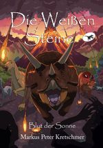 Die Weißen Steine - Blut der Sonne Cover des Buches Die Weißen Steine - Blut der Sonne (ISBN: 9783964031556)