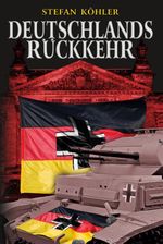 Deutschlands Rückkehr Cover des Buches Deutschlands Rückkehr (ISBN: 9783964031655)