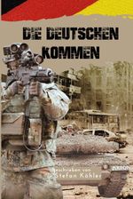 KFOR - Die Deutschen kommen Cover des Buches KFOR - Die Deutschen kommen (ISBN: 9783964031914)