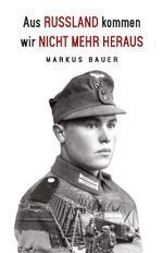 Aus Russland kommen wir nicht mehr heraus Cover des Buches Aus Russland kommen wir nicht mehr heraus (ISBN: 9783964032676)
