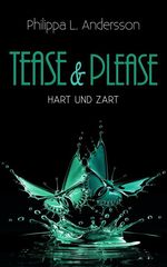 Tease & Please – hart und zart Cover des Buches Tease & Please – hart und zart (ISBN: 9783964432674)