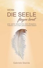 Wenn die Seele fliegen lernt Cover des Buches Wenn die Seele fliegen lernt (ISBN: 9783964434173)