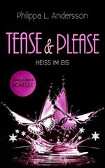 Tease & Please - HEISS IM EIS Cover des Buches Tease & Please - HEISS IM EIS (ISBN: 9783964435736)