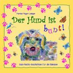 Der Hund ist bunt! Cover des Buches Der Hund ist bunt! (ISBN: 9783964439802)