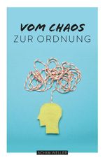 Vom Chaos zur Ordnung: Weltbilder ordnen die Welt Cover des Buches Vom Chaos zur Ordnung: Weltbilder ordnen die Welt (ISBN: 9783964439888)