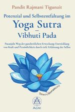 Potenzial und Selbstentfaltung im Yoga Sutra – Vibhuti Pada Cover des Buches Potenzial und Selbstentfaltung im Yoga Sutra – Vibhuti Pada (ISBN: 9783964570291)