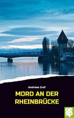Mord an der Rheinbrücke Cover des Buches Mord an der Rheinbrücke (ISBN: 9783965551305)