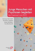 Junge Menschen mit Psychosen begleiten: Das Praxisbuch zum FRITZ (Fachwissen) Cover des Buches Junge Menschen mit Psychosen begleiten: Das Praxisbuch zum FRITZ (Fachwissen) (ISBN: 9783966051149)