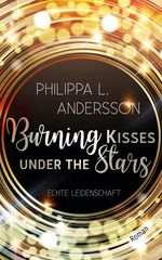 Burning Kisses Under The Stars - Echte Leidenschaft Cover des Buches Burning Kisses Under The Stars - Echte Leidenschaft (ISBN: 9783966983754)