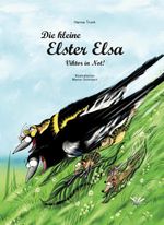 Die kleine Elster Elsa - Viktor in Not! Cover des Buches Die kleine Elster Elsa - Viktor in Not! (ISBN: 9783966985154)