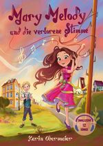 Mary Melody und die verlorene Stimme Cover des Buches Mary Melody und die verlorene Stimme (ISBN: 9783966987097)