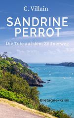 Sandrine Perrot - Die Tote auf dem Zöllnerweg Cover des Buches Sandrine Perrot - Die Tote auf dem Zöllnerweg (ISBN: 9783966989633)