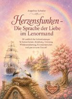 Herzensfunken – Die Sprache der Liebe im Lenormand Cover des Buches Herzensfunken – Die Sprache der Liebe im Lenormand (ISBN: 9783967383317)