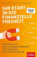 Ihr Start in die finanzielle Freiheit Cover des Buches Ihr Start in die finanzielle Freiheit (ISBN: 9783967400991)