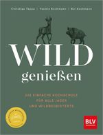 Wild genießen Cover des Buches Wild genießen (ISBN: 9783967471205)