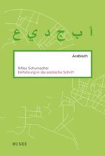 Einführung in die arabische Schrift Cover des Buches Einführung in die arabische Schrift (ISBN: 9783967690293)