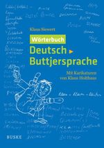 Wörterbuch Deutsch-Buttjersprache Cover des Buches Wörterbuch Deutsch-Buttjersprache (ISBN: 9783967693515)