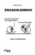 Erzaehlmirnix – Leben mit Menschen Cover des Buches Erzaehlmirnix – Leben mit Menschen (ISBN: 9783967750508)
