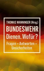 Bundeswehr Dienen. Wofür? Cover des Buches Bundeswehr Dienen. Wofür? (ISBN: 9783967761009)