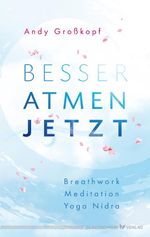 Besser atmen. Jetzt Cover des Buches Besser atmen. Jetzt (ISBN: 9783969331187)