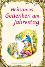 Heilsames Gedenken am Jahrestag Cover des Buches Heilsames Gedenken am Jahrestag (ISBN: 9783969331378)